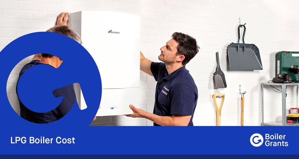 LPG Boiler Cost 2023 - Average UK Costs